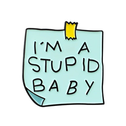 Hello I’m Enamel Pin  Material: Alloy Style: cartoon Style: Unisex Modeling: Letters Treatment process: dripping oil Packaging: Individually packed  Hello I’m yours, hello I’m cuter than you,Hello I’m a bad idea, I’m a stupid baby, don’t forget to save Color: CC1025, CC1026, CC1027, CC1028, CC1029